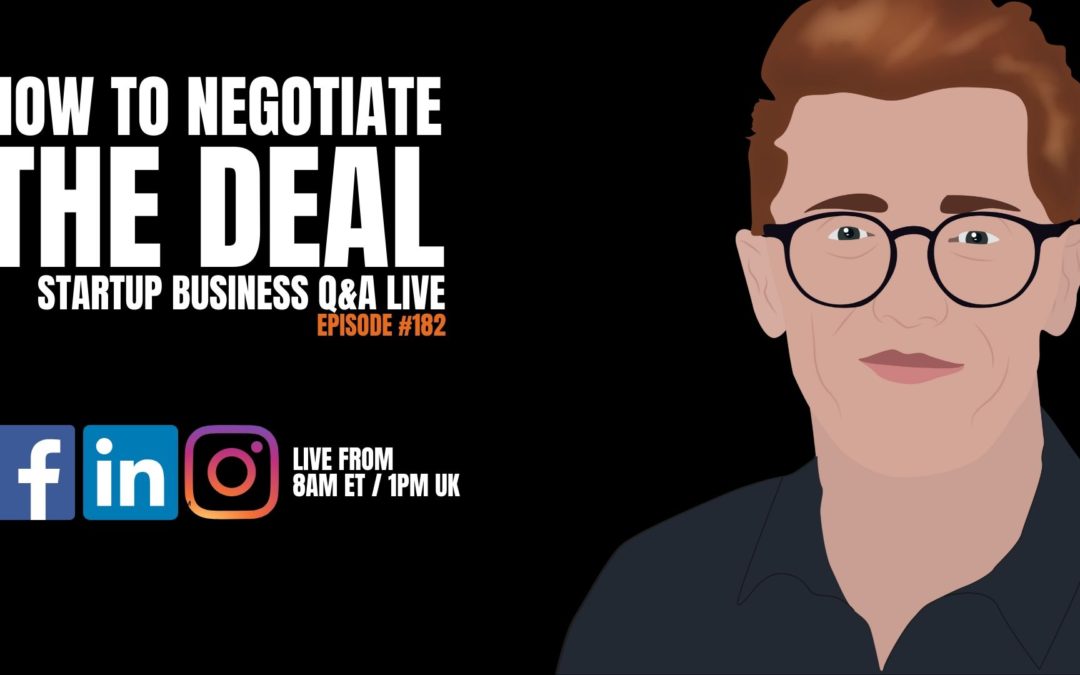 How to Negotiate – Startup Business Q&A LIVE: Week #182
