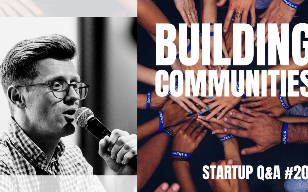 Building Online Communities – Startup Q&A Week #201