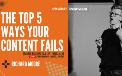 5 x Ways Your Content Fails: Startup Q&A Live – Week #245