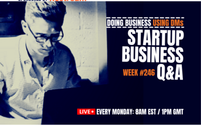 Doing Business In The DMs – Startup Q&A Live: Week #246